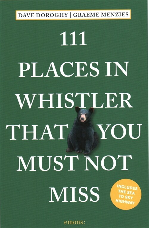 111 Places in Whistler That You Must Not Miss (Paperback)