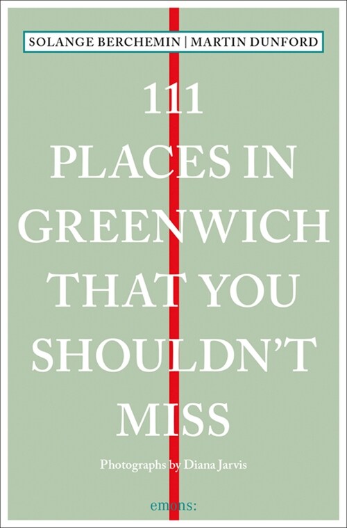 111 Places in Greenwich That You Shouldnt Miss (Paperback)