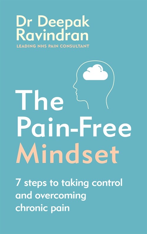 The Pain-Free Mindset : 7 Steps to Taking Control and Overcoming Chronic Pain (Paperback)