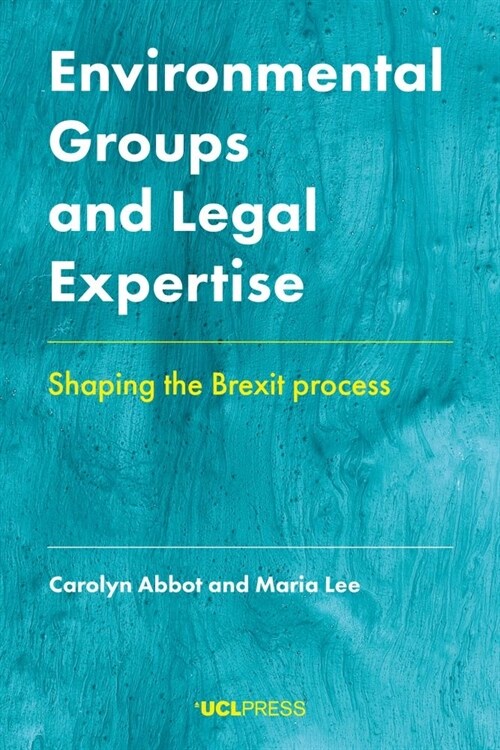 Environmental Groups and Legal Expertise : Shaping the Brexit Process (Hardcover)