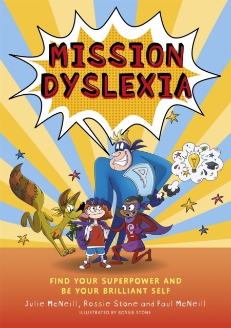 Mission Dyslexia : Find Your Superpower and be Your Brilliant Self (Paperback, Illustrated ed)