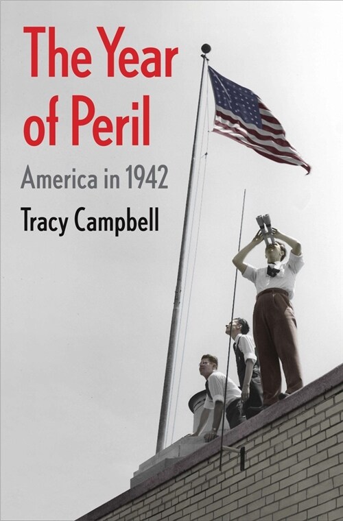 The Year of Peril: America in 1942 (Paperback)