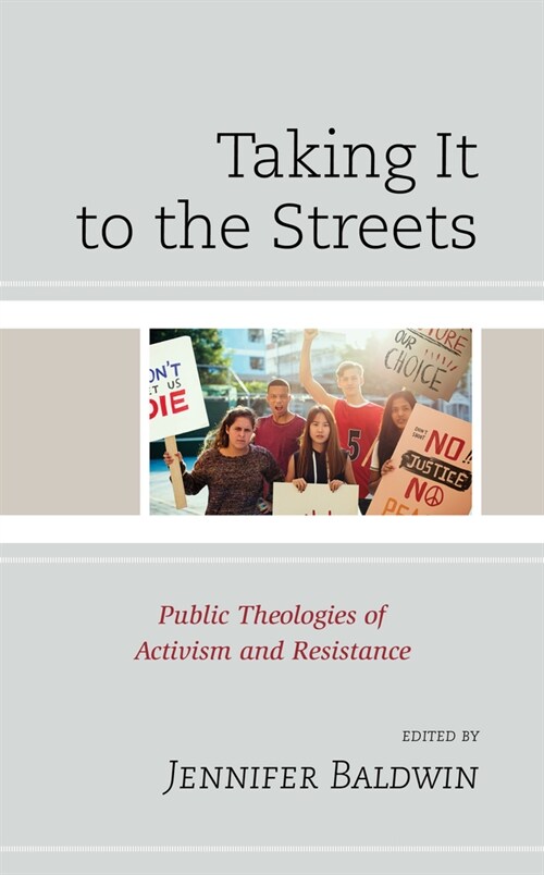 Taking It to the Streets: Public Theologies of Activism and Resistance (Paperback)