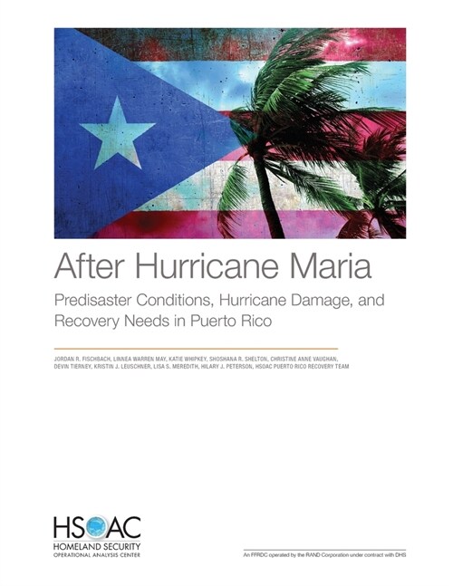 After Hurricane Maria: Predisaster Conditions, Hurricane Damage, and Recovery Needs in Puerto Rico (Paperback)