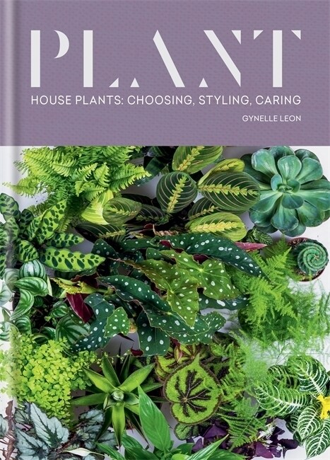 Plant : House plants: choosing, styling, caring (Hardcover)