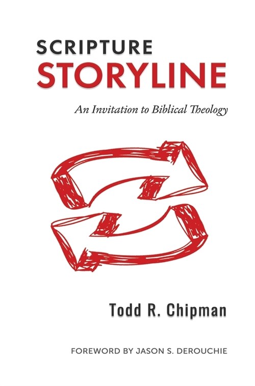 Scripture Storyline: An Invitation to Biblical Theology (Hardcover)