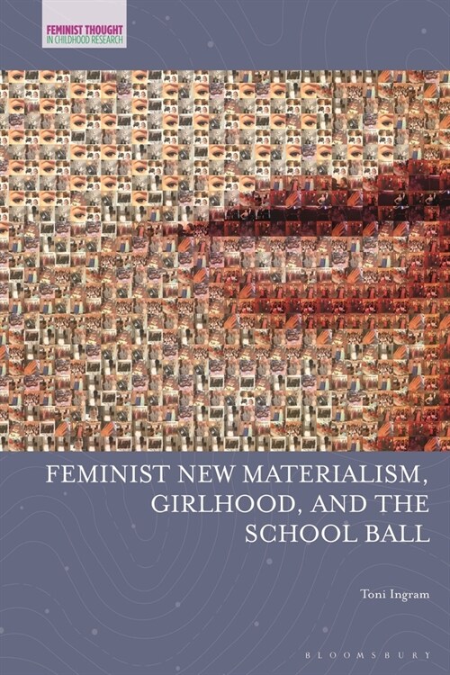 Feminist New Materialism, Girlhood, and the School Ball (Hardcover)