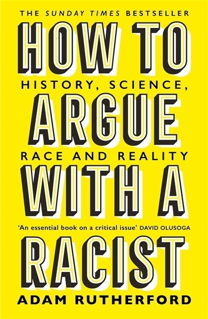 How to Argue With a Racist : History, Science, Race and Reality (Paperback)