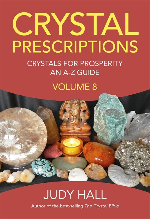 Crystal Prescriptions volume 8 : Crystals for Prosperity - an A-Z guide (Paperback)