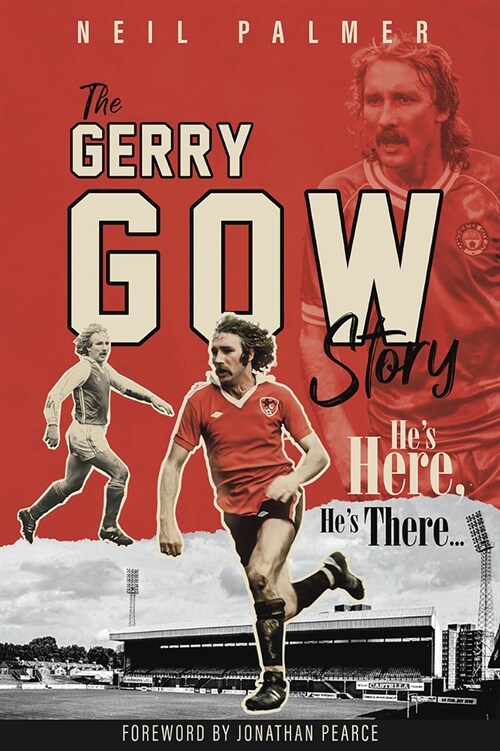 Hes Here, Hes There : The Gerry Gow Story (Hardcover)