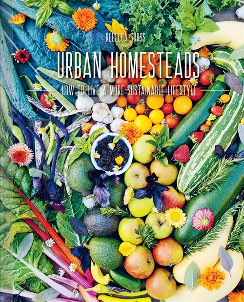 Urban Homesteads: How to Live a More Sustainable Lifestyle (Paperback)