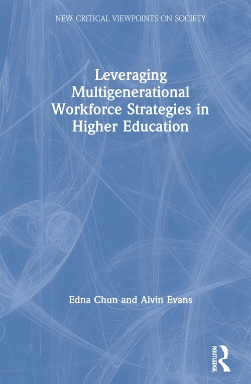 Leveraging Multigenerational Workforce Strategies in Higher Education (Hardcover, 1)