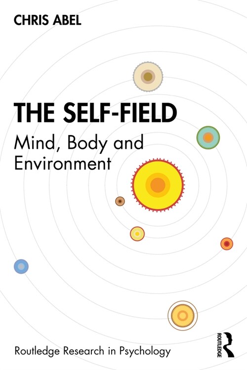 The Self-Field : Mind, Body and Environment (Paperback)