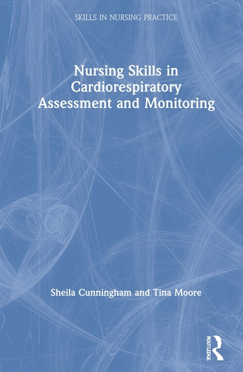 Nursing Skills in Cardiorespiratory Assessment and Monitoring (Hardcover, 1)