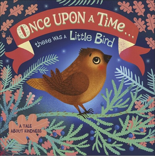 Once Upon A Time...there was a Little Bird (Board Book)