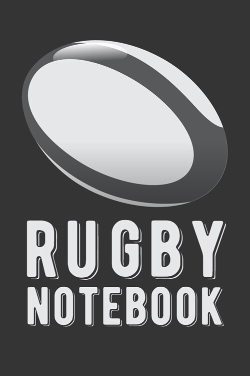 Rugby Notebook: Outdoor Sports - Coach Team Training - League Players - Rugby Coach Gift (Paperback)
