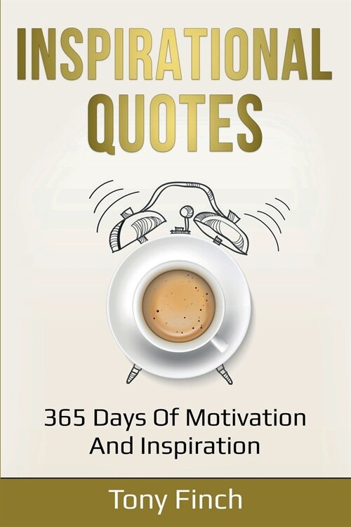 Inspirational Quotes: 365 days of motivation and inspiration (Paperback)