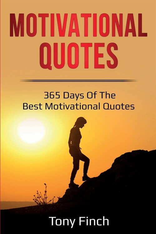 Motivational Quotes: 365 days of the best motivational quotes (Paperback)