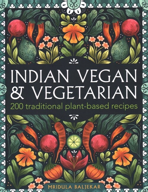 Indian Vegan & Vegetarian : 200 traditional plant-based recipes (Hardcover)