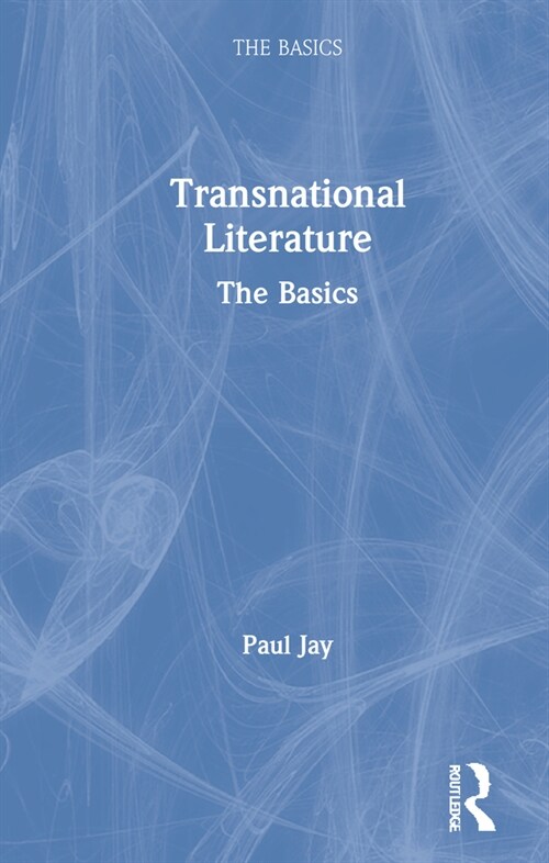 Transnational Literature : The Basics (Hardcover)