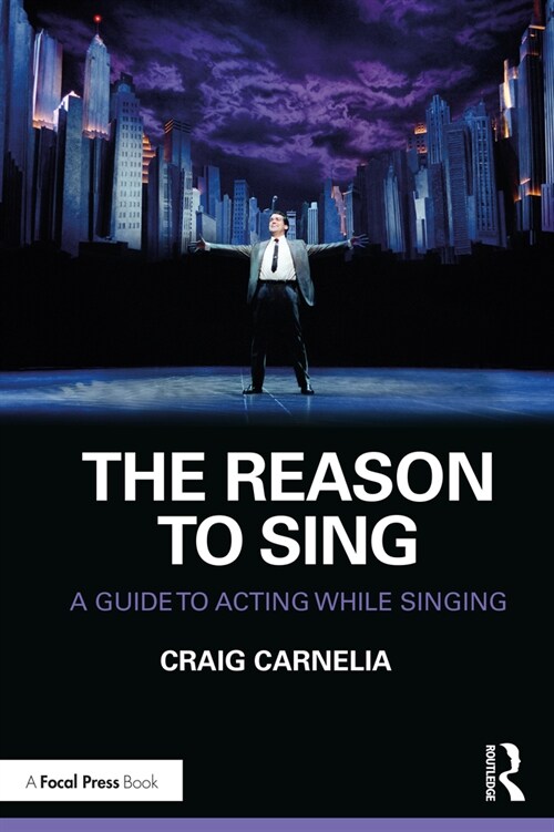 The Reason to Sing : A Guide to Acting While Singing (Paperback)