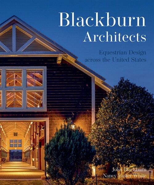 American Equestrian Design: Blackburn Architects to Barns Farms, and Stables by Blackburn Architects (Hardcover)