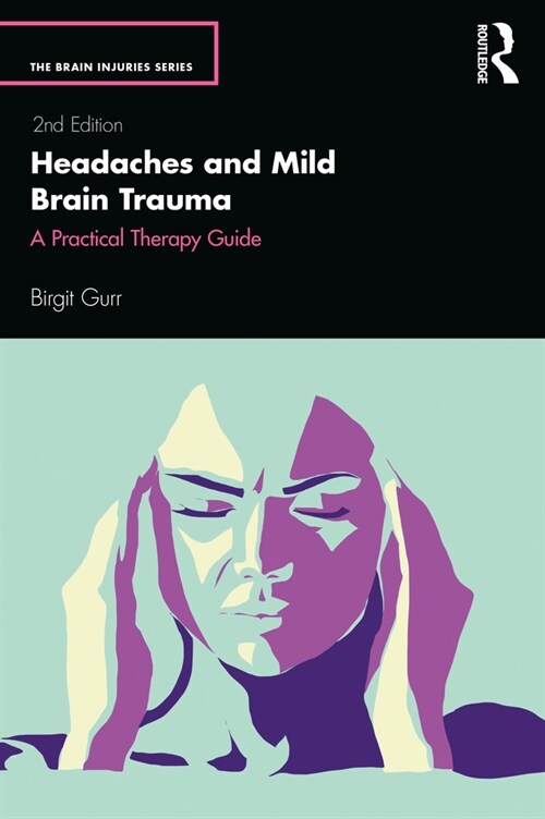 Headaches and Mild Brain Trauma : A Practical Therapy Guide (Paperback, 2 ed)