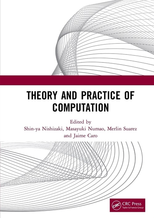 Theory and Practice of Computation : Proceedings of the Workshop on Computation: Theory and Practice (WCTP 2019), September 26-27, 2019, Manila, The P (Hardcover)