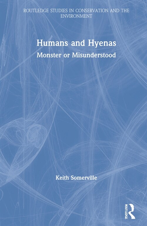 Humans and Hyenas : Monster or Misunderstood (Hardcover)