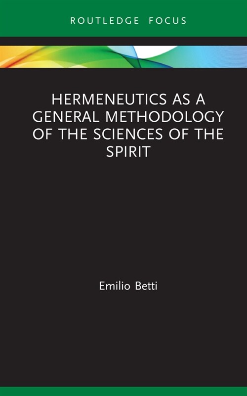Hermeneutics as a General Methodology of the Sciences of the Spirit (Hardcover, 1)