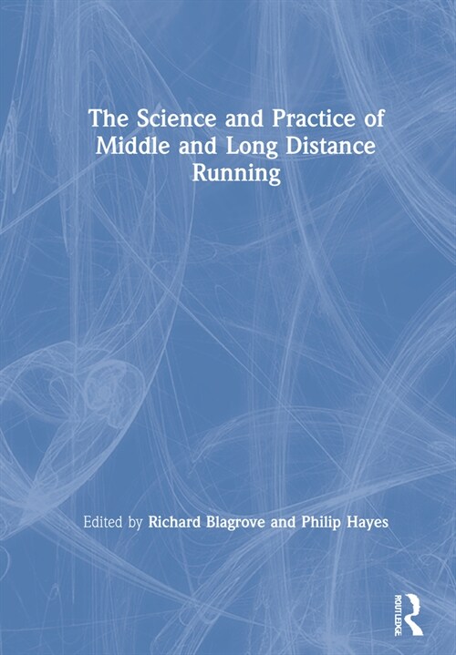 The Science and Practice of Middle and Long Distance Running (Hardcover, 1)