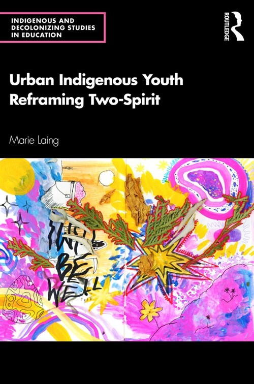 Urban Indigenous Youth Reframing Two-Spirit (Paperback, 1)