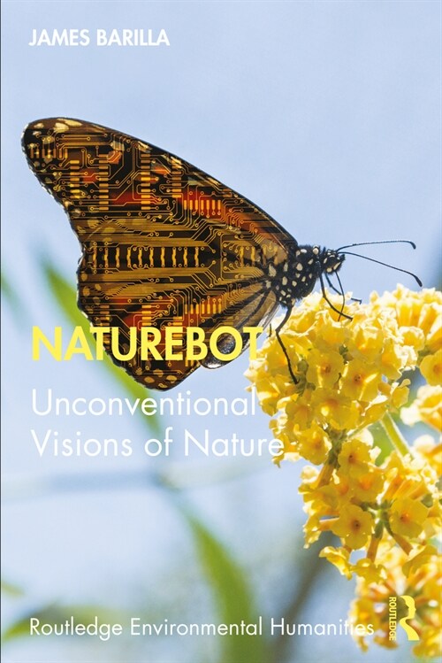 Naturebot : Unconventional Visions of Nature (Paperback)