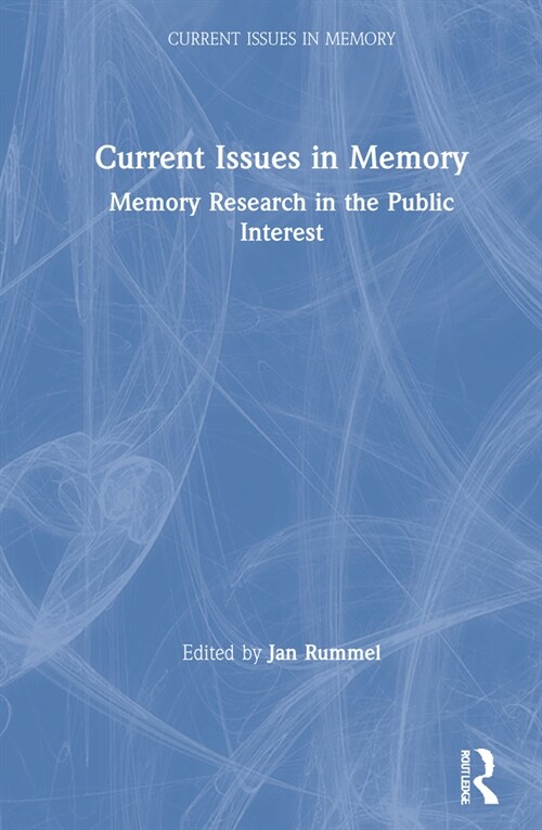 Current Issues in Memory : Memory Research in the Public Interest (Hardcover)