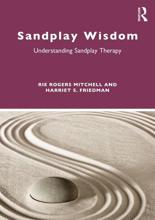 Sandplay Wisdom : Understanding Sandplay Therapy (Paperback)