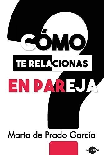 COMO TE RELACIONAS EN PAREJA (Book)