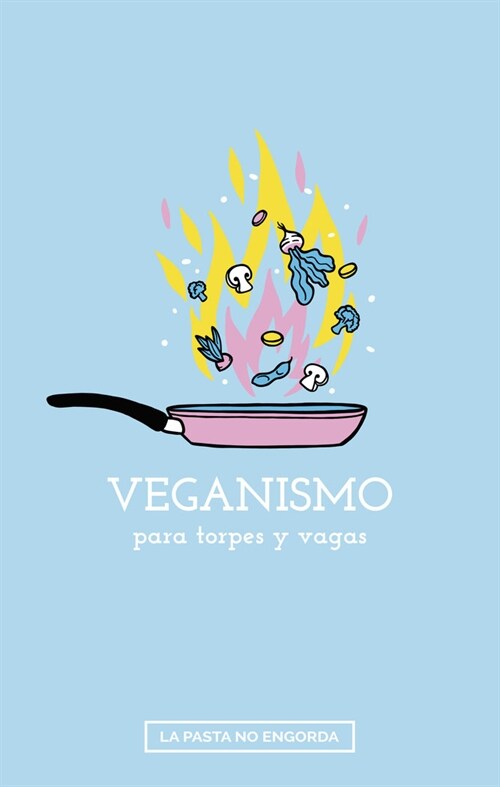 VEGANISMO PARA TORPES Y VAGAS (Paperback)