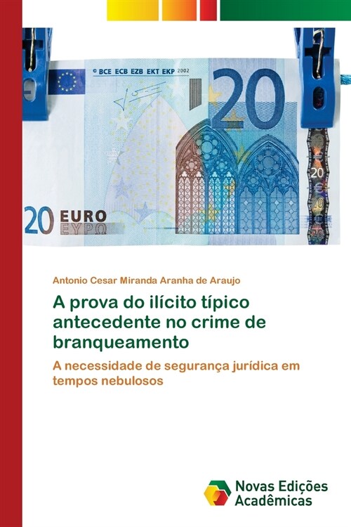 A prova do il?ito t?ico antecedente no crime de branqueamento (Paperback)