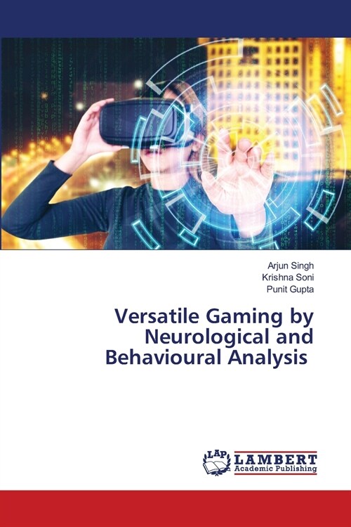 Versatile Gaming by Neurological and Behavioural Analysis (Paperback)