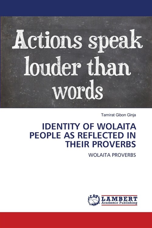 IDENTITY OF WOLAITA PEOPLE AS REFLECTED IN THEIR PROVERBS (Paperback)