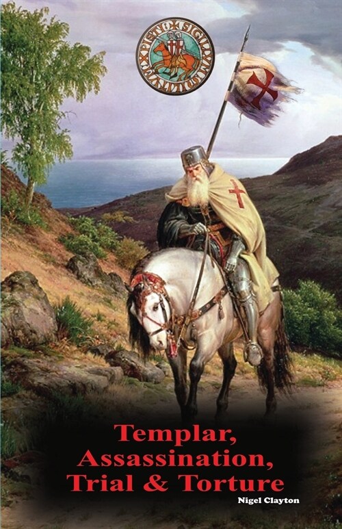 Templar, Assassination, Trial and Torture (Paperback)