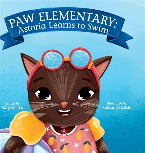 Paw Elementary: Astoria Learns How to Swim (Hardcover)