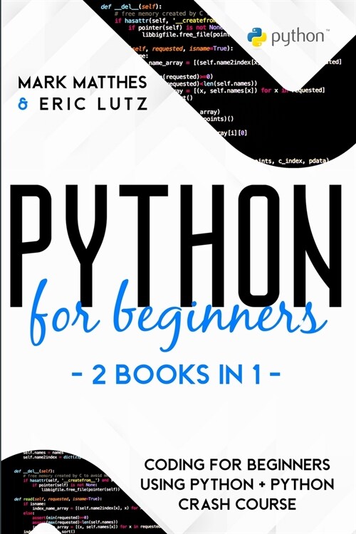 Python for Beginners: 2 Books in 1: Coding for Beginners Using Python + Python Crash Course (Paperback)