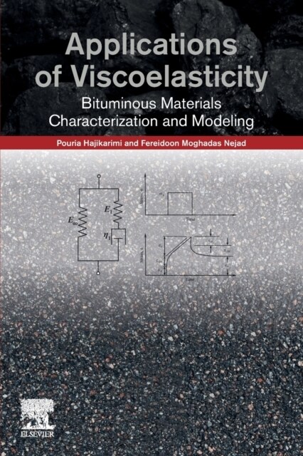 Applications of Viscoelasticity: Bituminous Materials Characterization and Modeling (Paperback)