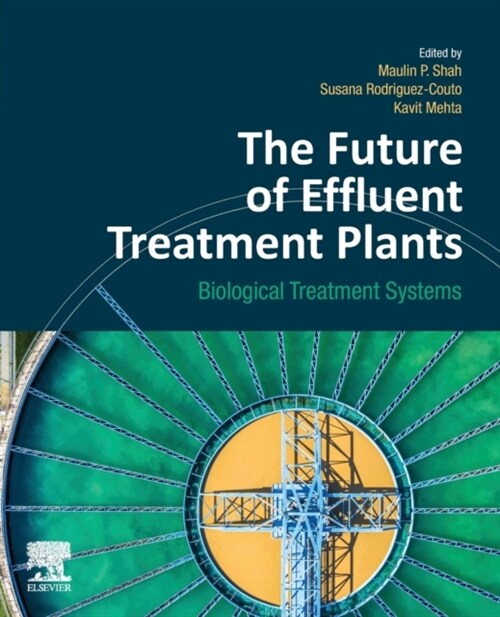 The Future of Effluent Treatment Plants: Biological Treatment Systems (Paperback)