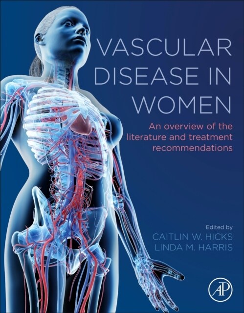 Vascular Disease in Women: An Overview of the Literature and Treatment Recommendations (Paperback)