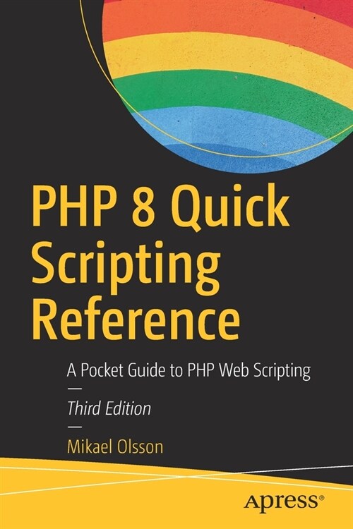 PHP 8 Quick Scripting Reference: A Pocket Guide to PHP Web Scripting (Paperback, 3)