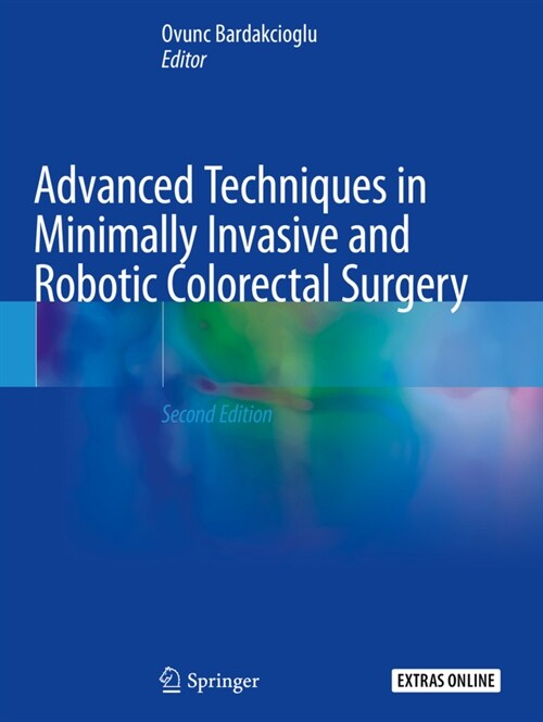 Advanced Techniques in Minimally Invasive and Robotic Colorectal Surgery (Paperback, 2, 2019)