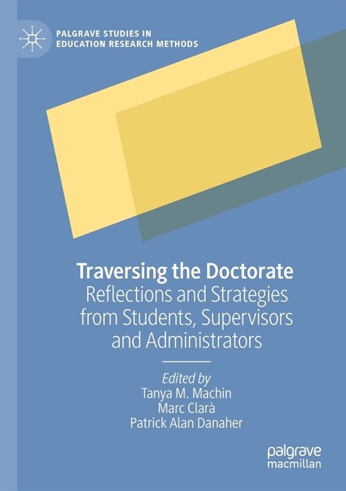 Traversing the Doctorate: Reflections and Strategies from Students, Supervisors and Administrators (Paperback, 2019)