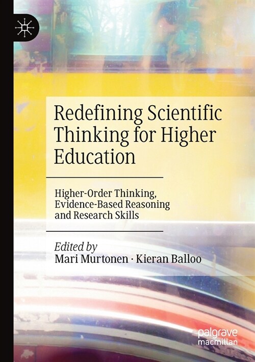 Redefining Scientific Thinking for Higher Education: Higher-Order Thinking, Evidence-Based Reasoning and Research Skills (Paperback, 2019)